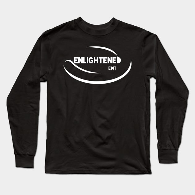 Enlightened by edit Long Sleeve T-Shirt by Edit1